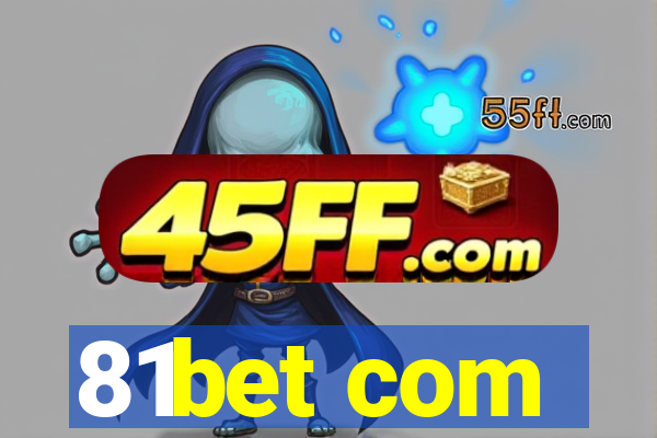 81bet com